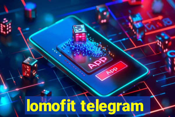 lomofit telegram